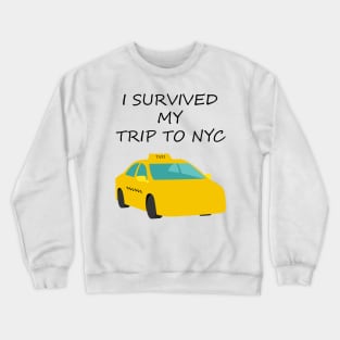 I Survived My Trip To NYC Crewneck Sweatshirt